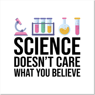 Science Doesn't Care What You Believe Funny Science Teacher Posters and Art